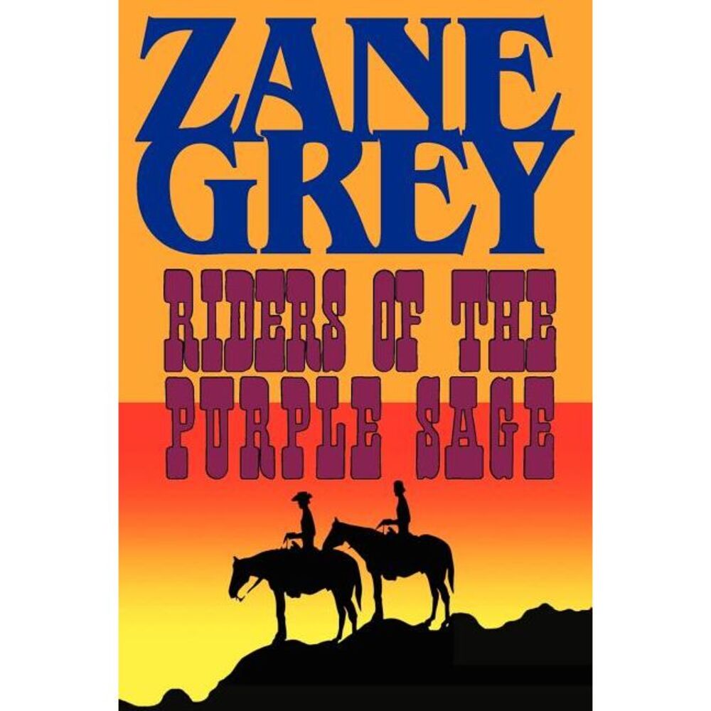 Riders of the Purple Sage -- Zane Grey